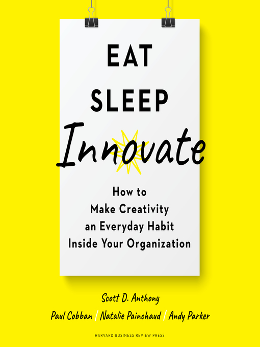 Title details for Eat, Sleep, Innovate by Scott D. Anthony - Wait list